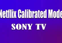 Sony 电视上的 Netflix Calibrated Mode:它是什么以及如何工作