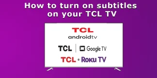 Cum să activați subtitrările pe televizorul TCL