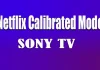 Netflix Calibrated Mode pe televizoarele Sony, ce este și cum funcționează